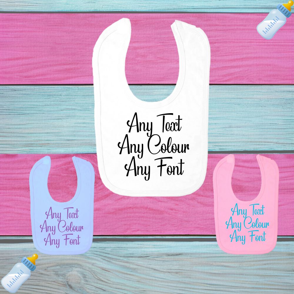 Novelty Baby Bib, Any Text, Choice Of Colours, Great Gift